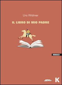 LIBRO DI MIO PADRE di WIDMER URS