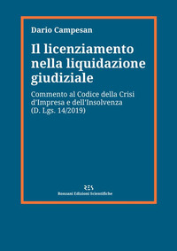 LICENZIAMENTO NELLA LIQUIDAZIONE GIUDIZIALE - COMMENTO AL CODICE DELLA CRISI di CAMPESAN DARIO