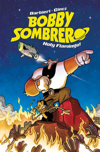 BOBBY SOMBRERO HOLY FLAMINGO ! di BARBIERI - CINCI