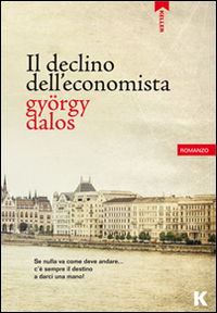 DECLINO DELL\'ECONOMISTA di DALOS GYORGY