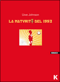 MATURITA\' DEL 1953 di JOHNSON UWE
