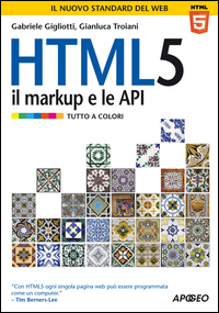 HTML 5 IL MARKUP E LE API di GIGLIOTTI G. - TROIANI G.