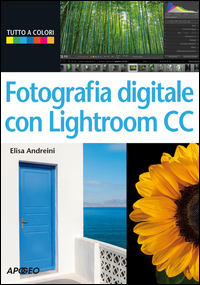 FOTOGRAFIA DIGITALE CON LIGHTROOM CC di ANDREINI ELISA