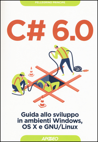 C_ 6.0 - GUIDA ALLO SVILUPPO IN AMBIENTI WINDOWS OS X E GNU LINUX di PRINCIPE PELLEGRINO