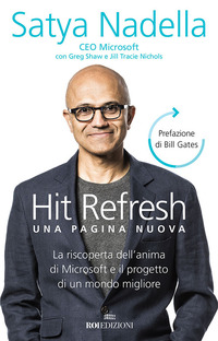 HIT REFRESH - UNA PAGINA NUOVA di NADELLA SATYA