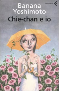 CHIE-CHAN E IO di YOSHIMOTO BANANA