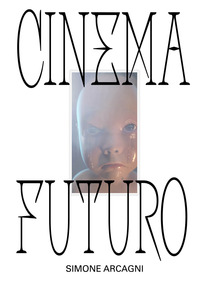 CINEMA FUTURO di ARCAGNI SIMONE