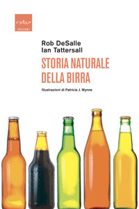 STORIA NATURALE DELLA BIRRA di DE SALLE R. - TATTERSALL I.