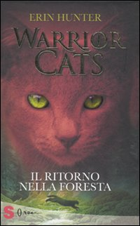 WARRIOR CATS - IL RITORNO NELLA FORESTA di HUNTER ERIN