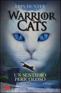 WARRIOR CATS - UN SENTIERO PERICOLOSO di HUNTER ERIN