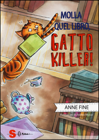 MOLLA QUEL LIBRO GATTO KILLER ! di FINE ANNE