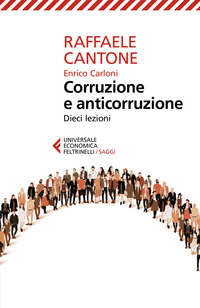 CORRUZIONE E ANTICORRUZIONE - DIECI LEZIONI di CANTONE R. - CARLONI E.