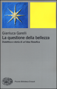 QUESTIONE DELLA BELLEZZA di GARELLI GIANLUCA
