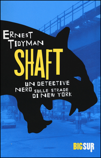 SHAFT - UN DETECTIVE NERO SULLE STRADE DI NEW YORK di TIDYMAN ERNEST