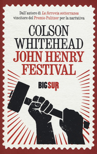 JOHN HENRY FESTIVAL di WHITEHEAD COLSON