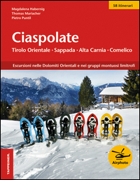 CIASPOLATE - TIROLO ORIENTALE SAPPADA ALTA CARNIA COMELICO di HABERNIG M. - MARIACHER T. - PUNTIL P.