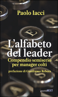 ALFABETO DEL LEADER - COMPENDIO SEMISERIO PER MANAGER COLTI di IACCI PAOLO
