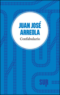 CONFABULARIO di ARREOLA JUAN JOSE\'