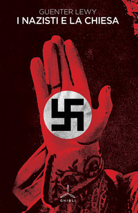 NAZISTI E LA CHIESA di LEWY GUENTER