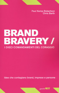 BRAND BRAVERY - I DIECI COMANDAMENTI DEL CORAGGIO di KEMP ROBERTSON P. - BARTH C.