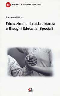 EDUCAZIONE ALLA CITTADINANZA E BISOGNI EDUCATIVI SPECIALI di MILITO FRANCESCO