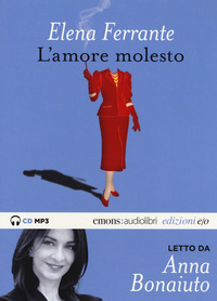 AMORE MOLESTO - CD MP3 AUDIOLIBRO di FERRANTE E. - BONAIUTO A.
