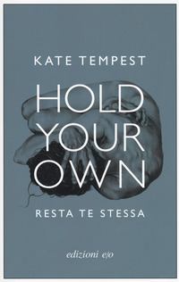 HOLD YOUR OWN - RESTA TE STESSA di TEMPEST KATE