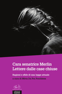 CARA SENATRICE MERLIN - LETTERE DALLE CASE CHIUSE