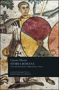 STORIA ROMANA 2 LIBRI 39-43 di DIONE CASSIO