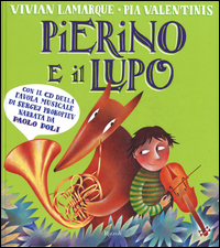 PIERINO E IL LUPO + CD di LAMARQUE V. - VALENTINIS P.