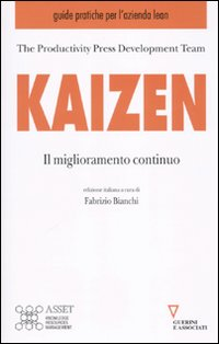 KAIZEN - IL MIGLIORAMENTO CONTINUO di BIANCHI FABRIZIO (A CURA DI)