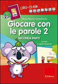GIOCARE CON LE PAROLE 2 - SECONDA PARTE + CD ROM di BRIGNOLA M. - PERROTTA E.