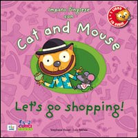 IMPARO L\'INGLESE CON CAT AND MOUSE - LET\'S GO SHOPPING ! di HUSAR S. - MEHEE L.
