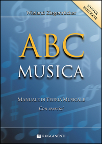 ABC MUSICA MANUALE DI TEORIA MUSICALE CON ESERCIZI di WIELAND ZIEGENRUCKER