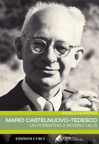 MARIO CASTELNUOVO TEDESCO UN FIORENTINO A BEVERLY HILLS di GILARDINO ANGELO