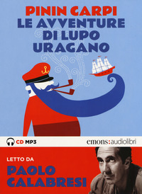 AVVENTURE DI LUPO URAGANO - AUDIOLIBRO CD MP3 di CARPI P. - CALABRESI P.