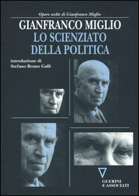 SCIENZIATO DELLA POLITICA di MIGLIO GIANFRANCO GALLI S. B. (CUR.)
