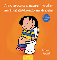 ANNA IMPARA A USARE IL WATER - ITALIANO ROMENO di AMANT KATHLEEN