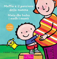 MATTIA E IL PANCIONE DELLA MAMMA - ITALIANO ALBANESE di SLEGERS LIESBET