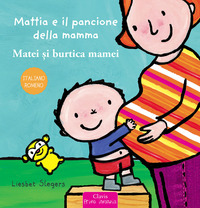 MATTIA E IL PANCIONE DELLA MAMMA - ITALIANO ROMENO di SLEGERS LIESBET