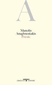 POESIE (ANAGHNOSTAKIS) di ANAGHNOSTAKIS MANOLIS ORSINA V. (CUR.)