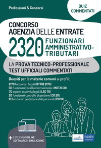 CONCORSO 2320 FUNZIONARI AGENZIA DELLE ENTRATE TEST COMMENTATI. QUESITI COMMENTATI