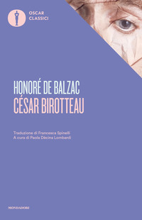 CESAR BIROTTEAU di BALZAC HONORE\' DE DE\'CINA LOMBARDI P. (CUR.)
