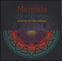 MANDALA DA SCOPRIRE - SCRATCH OFF ART THERAPY