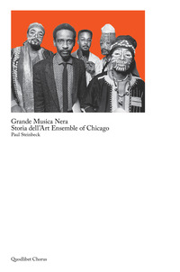 GRANDE MUSICA NERA - STORIA DELL\'ART ENSEMBLE OF CHICAGO di STEINBECK PAUL