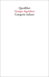 CATEGORIE ITALIANE - STUDI DI POETICA E DI LETTERATURA di AGAMBEN GIORGIO