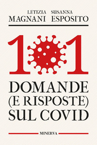 101 DOMANDE E RISPOSTE SUL COVID di MAGNANI L. - ESPOSITO S.