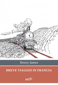BREVE VIAGGIO IN FRANCIA di JAMES HENRY