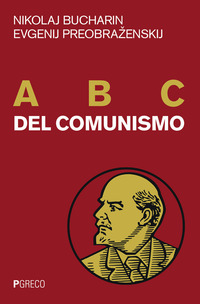 ABC DEL COMUNISMO di BUCHARIN N. - PREOBRAZENSKIJ E