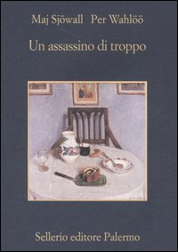 ASSASSINO DI TROPPO di SJOWALL M. - WAHLOO P.